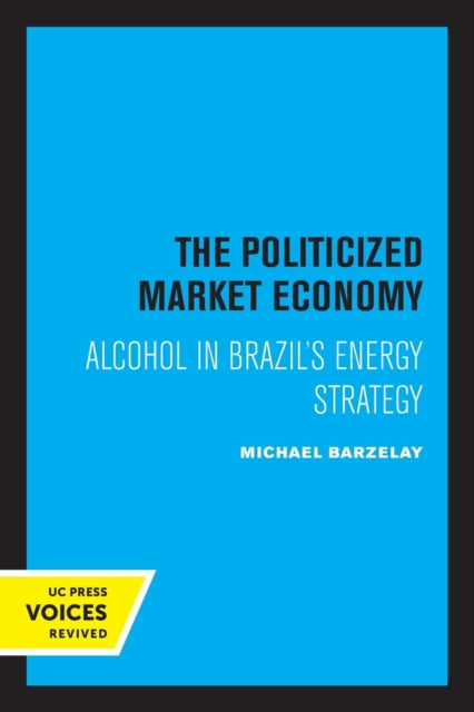 Book cover of: Politicized Market Economy. By: Michael Barzelay