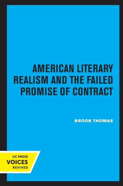 Book cover of: American Literary Realism and the Failed Promise of Contract. By: Brook Thomas