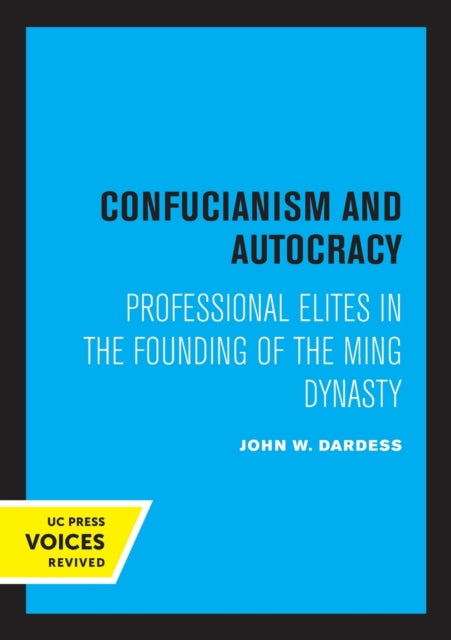 Book cover of: Confucianism and Autocracy. By: John W. Dardess