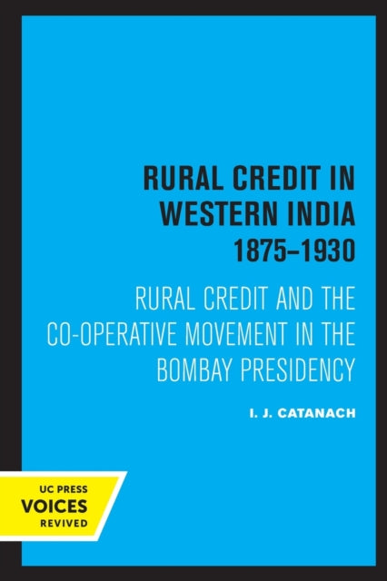 Book cover of: Rural Credit in Western India 1875–1930. By: I. J. Catanach