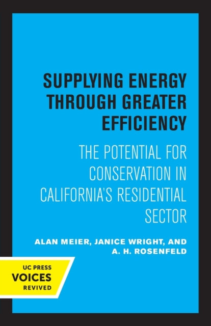 Book cover of: Supplying Energy through Greater Efficiency. By: Alan Meier