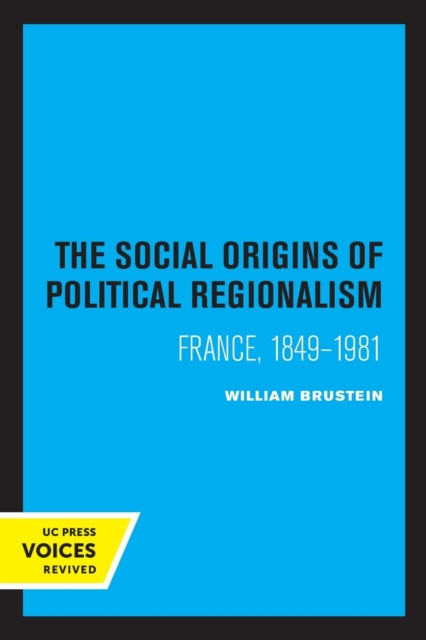 Book cover of: Social Origins of Political Regionalism. By: William Brustein
