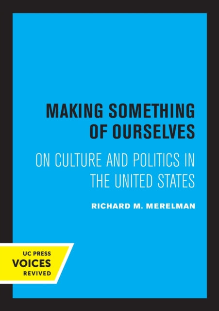 Book cover of: Making Something of Ourselves. By: Richard M. Merelman