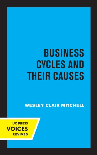 Book cover of: Business Cycles and Their Causes. By: Wesley Clair Mitchell