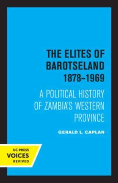 Book cover of: Elites of Barotseland 1878-1969. By: Gerald L. Caplan