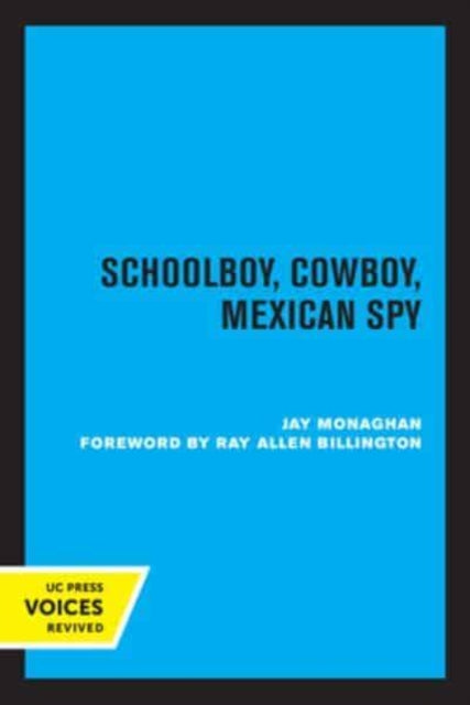Book cover of: Schoolboy, Cowboy, Mexican Spy. By: Jay Monaghan