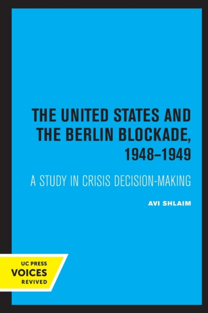 The United States and the Berlin Blockade 1948-1949