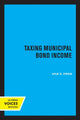 Book cover of: Taxing Municipal Bond Income. By: Lyle C. Fitch