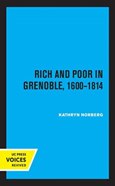 Book cover of: Rich and Poor in Grenoble 1600 - 1814. By: Kathryn Norberg