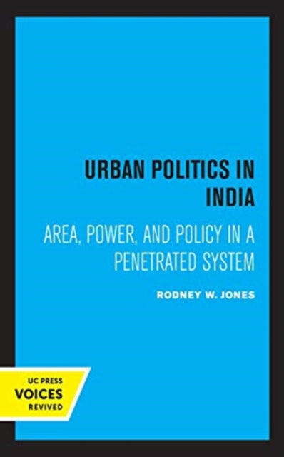Book cover of: Urban Politics in India. By: Rodney W. Jones