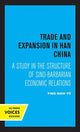 Book cover of: Trade and Expansion in Han China. By: Ying-shih Yu