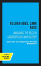 Book cover of: Golden Ages, Dark Ages. By: William Roseberry
