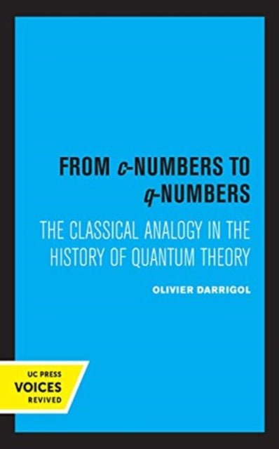 Book cover of: From c-Numbers to q-Numbers. By: Olivier Darrigol