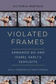 Book cover of: Violated Frames. By: Victoria Ruétalo