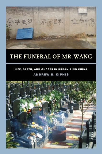 Book cover of: Funeral of Mr. Wang. By: Andrew B. Kipnis