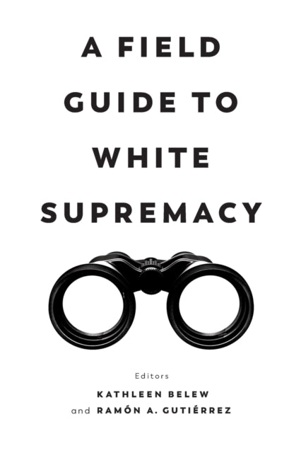 Field Guide to White Supremacy