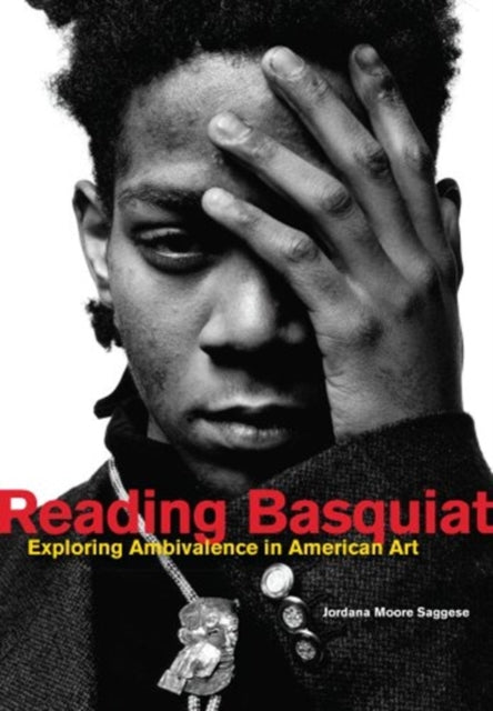Book cover of: Reading Basquiat. By: Jordana Moore Saggese