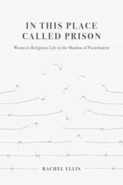 Book cover of: In This Place Called Prison. By: Rachel Ellis