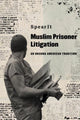 Book cover of: Muslim Prisoner Litigation. By: SpearIt