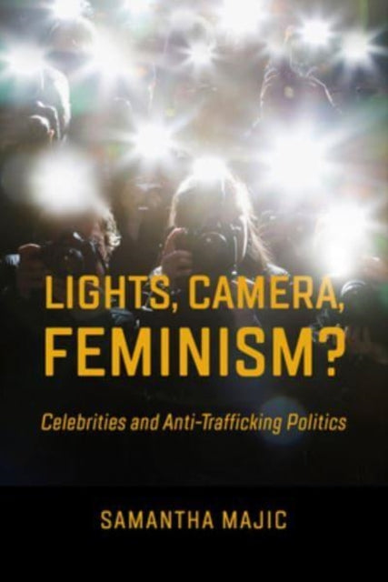 Book cover of: Lights, Camera, Feminism?. By: Samantha Majic