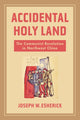 Book cover of: Accidental Holy Land. By: Joseph Esherick