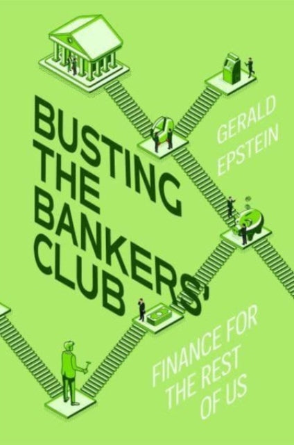 Book cover of: Busting the Bankers' Club. By: Gerald Epstein