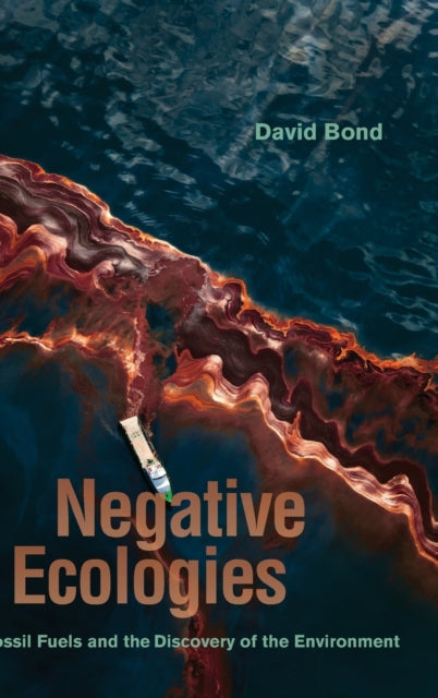 Book cover of: Negative Ecologies. By: David Bond