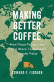Book cover of: Making Better Coffee. By: Edward F. Fischer