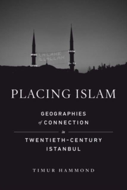 Book cover of: Placing Islam. By: Timur Warner Hammond