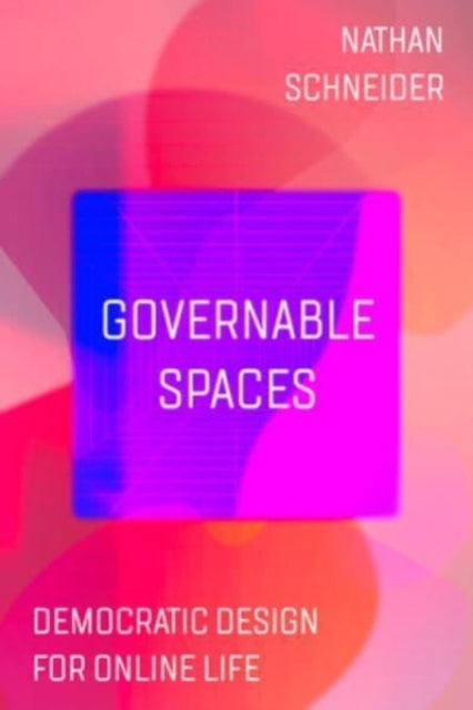 Book cover of: Governable Spaces. By: Nathan Schneider