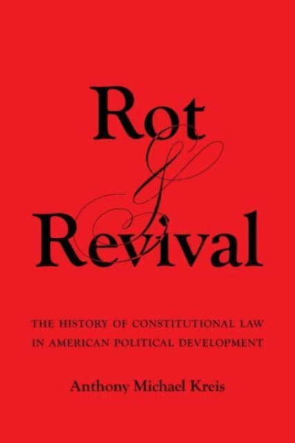 Book cover of: Rot and Revival. By: Anthony Michael Kreis