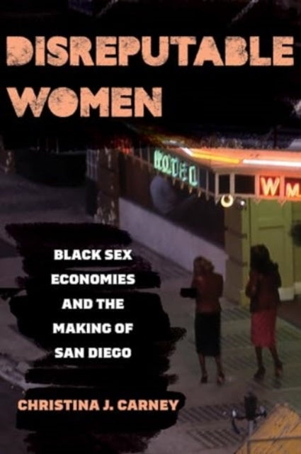 Book cover of: Disreputable Women. By: Christina Jessica Carney