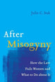 Book cover of: After Misogyny. By: Julie C. Suk