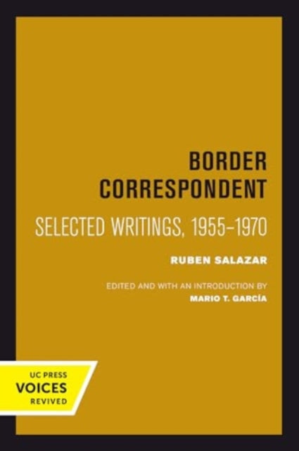 Book cover of: Border Correspondent. By: Ruben Salazar