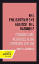 Book cover of: Enlightenment against the Baroque. By: Rémy G. Saisselin