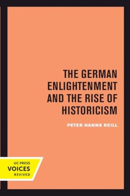 Book cover of: German Enlightenment and the Rise of Historicism. By: Peter H. Reill