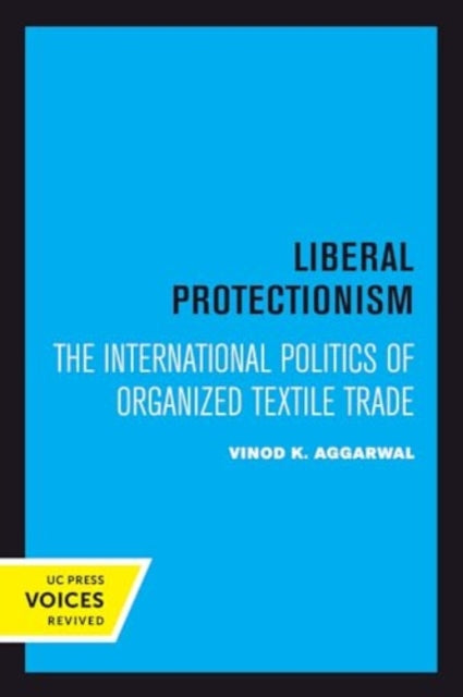 Book cover of: Liberal Protectionism. By: Vinod K. Aggarwal
