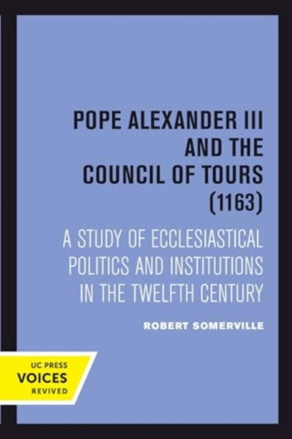 Book cover of: Pope Alexander III And the Council of Tours (1163). By: Robert Somerville