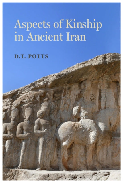 Book cover of: Aspects of Kinship in Ancient Iran. By: D. T. Potts