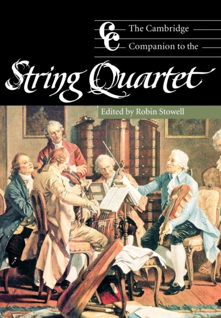 Book cover of: Cambridge Companion to the String Quartet. By: Robin Stowell