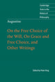 Book cover of: Augustine: On the Free Choice of the Will, On Grace and Free Choice, and Other Writings. By: Augustine of Hippo