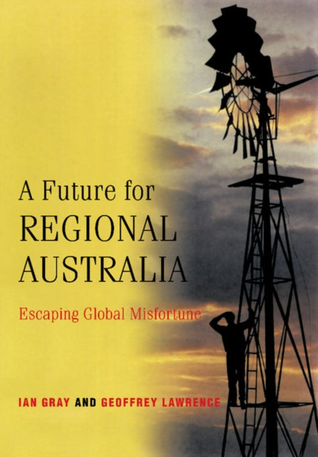 Book cover of: Future for Regional Australia. By: Ian Gray