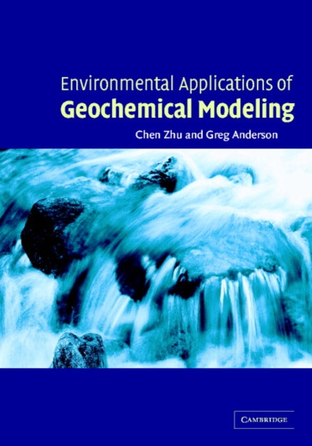 Book cover of: Environmental Applications of Geochemical Modeling. By: Chen Zhu