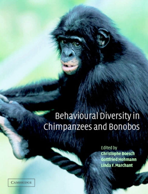 Book cover of: Behavioural Diversity in Chimpanzees and Bonobos. By: Linda Marchant