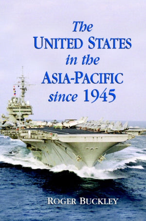 The United States in the Asia-Pacific since 1945