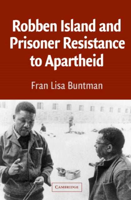 Book cover of: Robben Island and Prisoner Resistance to Apartheid. By: Fran Lisa Buntman