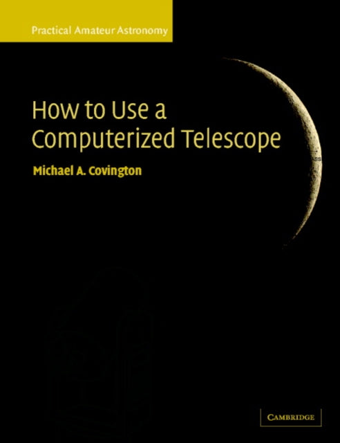 Book cover of: How to Use a Computerized Telescope. By: Michael A. Covington