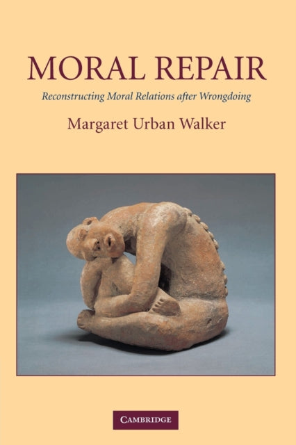 Book cover of: Moral Repair. By: Margaret Urban Walker