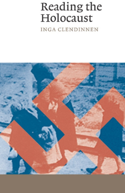 Book cover of: Reading the Holocaust. By: Inga Clendinnen