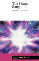 Book cover of: Bigger Bang. By: James E. Lidsey